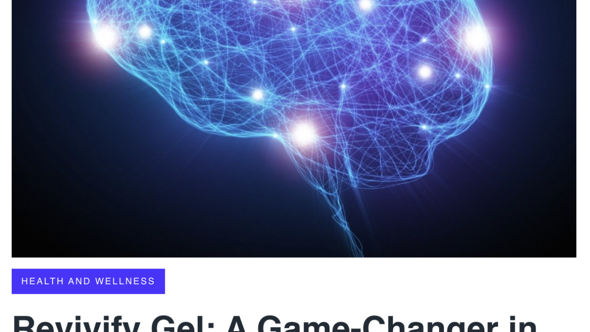 Press Release: Revivify Gel: A Game-Changer in Mitigating Oxidative Stress in the Brain. neurodegenerative disorders