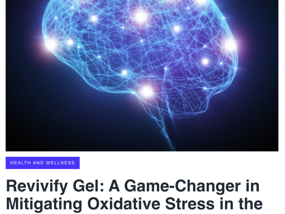Press Release: Revivify Gel: A Game-Changer in Mitigating Oxidative Stress in the Brain. neurodegenerative disorders